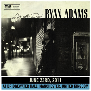 Ryan Adams - Live After Deaf (Manchester)