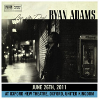 Ryan Adams - Live After Deaf (Oxford)