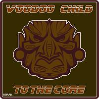 Voodoo Child - To the Core