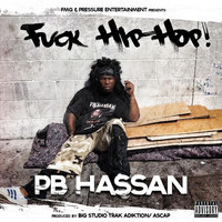 PB Hassan - Fuck Hip Hop (Explicit)