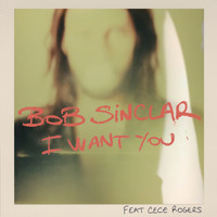 Bob Sinclar - I Want You
