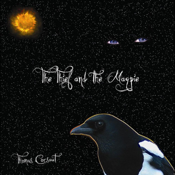 Thomas Corsaut - The Thief and The Magpie