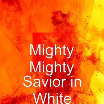Mighty Mighty - Savior in White
