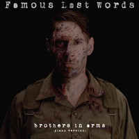 Famous Last Words - Brothers in Arms (Piano Version)