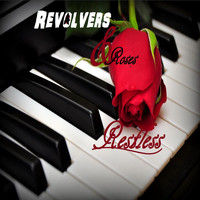 Restless - Revolvers & Roses