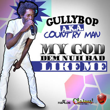 Gully Bop - My God Dem Nuh Bad Like Me - Single
