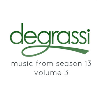 Various Artists - Degrassi: Music from Season 13, Vol. 3