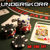 Underskorr - We Can Try