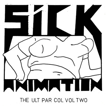 Sick Animation - The Ult Par Col, Vol. Two (Explicit)