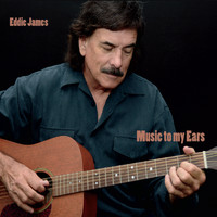 Eddie James - Music to My Ears