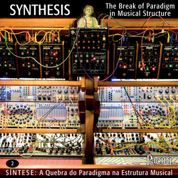 Pacini - Synthesis: The Break of Paradigm in Musical Structure, Vol. 2
