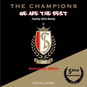 The Champions - We Are the Best! (Catchy 2015 Remix) [5th Anniversary Edition, Official Anthem]