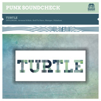 Punx Soundcheck - Turtle (Remixes)