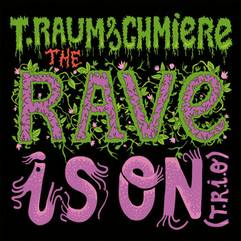 T.Raumschmiere - T.R.I.O & Remixes (Explicit)