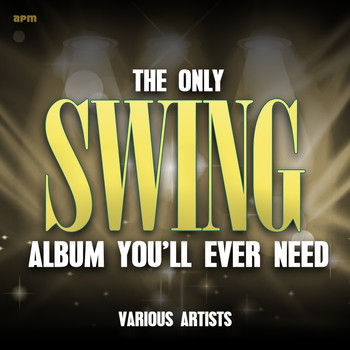 Various Artists - The Only Swing Album You'll Ever Need