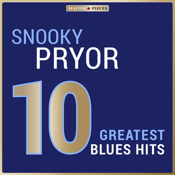 Snooky Pryor - Masterpieces Presents Snooky Pryor: 10 Greatest Blues Hits