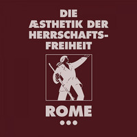 Rome - Die Aesthetik der Herrschaftsfreiheit - Band 3 (Aufgabe or a Cross of Flowers)