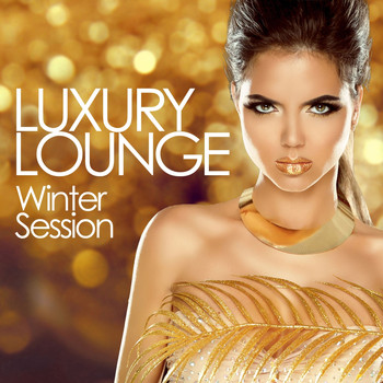Various Artists - Luxury Lounge Winter Session (Essential Chill out Beats from the Best Cafés and Bars)