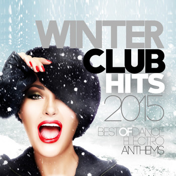 Various Artists - Winter Club Hits 2015 (Best of Dance & Electro Anthems)