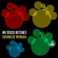 Nu Disco Bitches - Drunken Woman