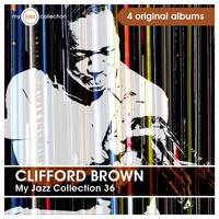Clifford Brown, Max Roach - My Jazz Collection 36 (4 Albums)