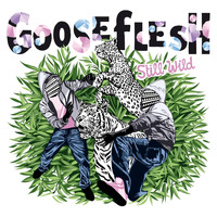 Gooseflesh - Still Wild