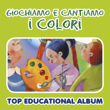 Le mele canterine - Top Educational Album: Giochiamo e cantiamo i colori