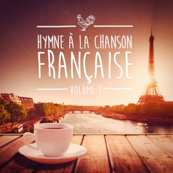 Compilation Titres Cultes de la Chanson Française - Hymnes à la chanson française, vol. 1
