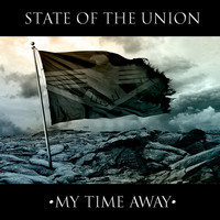 State Of The Union - My Time Away
