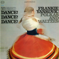 Frankie Yankovic - Dance, Dance, Dance