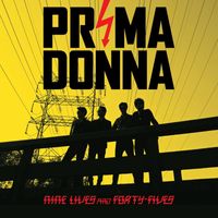Prima Donna - Nine Lives And Forty-Fives