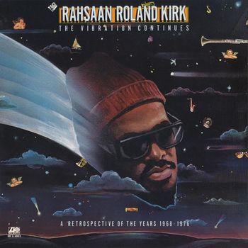 Rahsaan Roland Kirk - The Vibration Continues