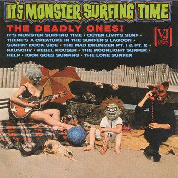 The Deadly Ones - It's Monster Surfing Time