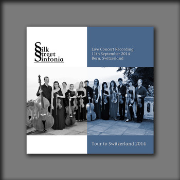 Silk Street Sinfonia - Silk Street Sinfonia Tour to Switzerland 2014