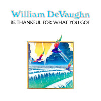William DeVaughn - Be Thankful for What You Got