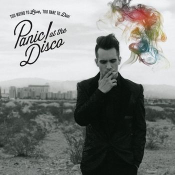 Panic! At The Disco - Too Weird to Live, Too Rare to Die! (Explicit)