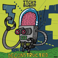 Itchy Robot - Deconstructed