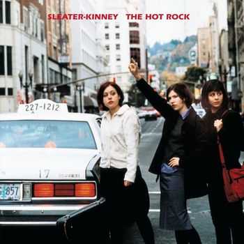 Sleater-kinney - The Hot Rock (Remastered)