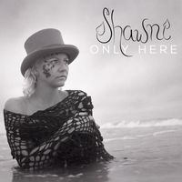 Shawni - Only Here