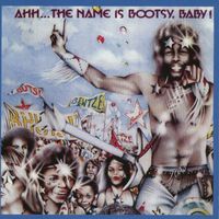 Bootsy Collins - Ahh...The Name Is Bootsy, Baby!