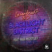 Laserkraft 3D - Blacklight District (feat. Max Mostley)