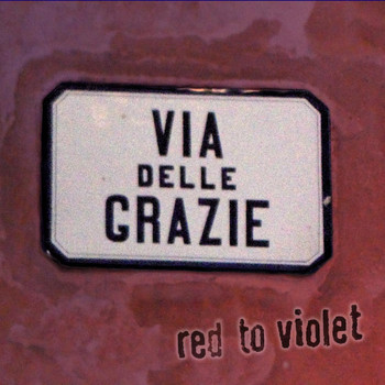 Red To Violet - Via Delle Grazie