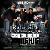 Richie Rich - City On Some Bullshit (feat. The Hoodstarz & Zar the Dip)