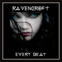 Ravencroft - Every Beat