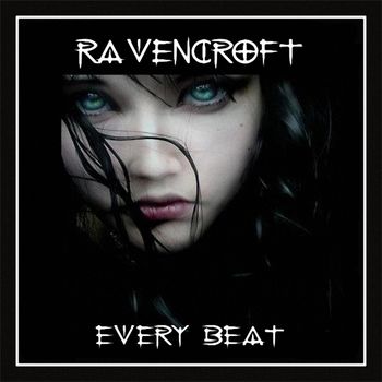 Ravencroft - Every Beat