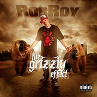 Rob Roy - The Grizzly Effect (Explicit)
