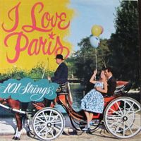 101 Strings - I Love Paris