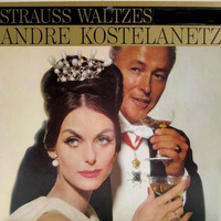 Andre Kostelanetz - Strauss Waltzes