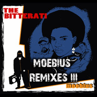 The Bitterati - Moebius Remixes III