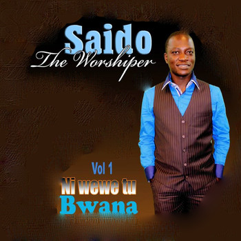 Saido The Worshipper - Ni Wewe Tu Bwana, Vol. 1 (2014) 0004042827_350